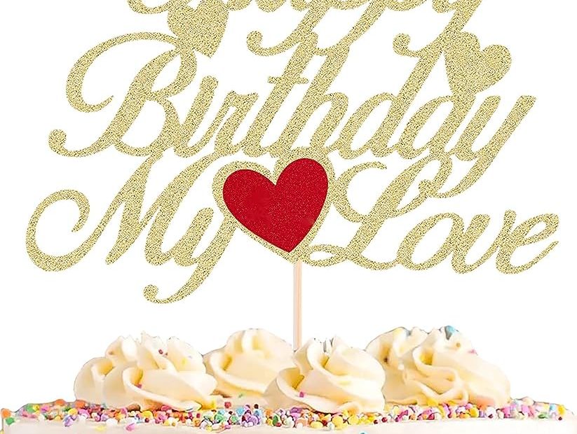 Festiko Happy Birthday My Love Cake Topper - Gold Glitter My Love Birthday  Party Cake Decoration Supply - Lover Birthday Cake Topper With Heart For  Wife, Husband, Children Or Parent : Amazon.In: