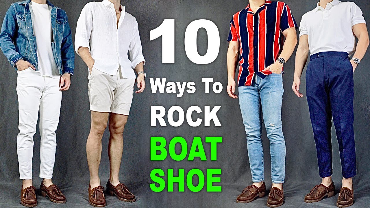 10 Ways To Rock Boat Shoes | Men'S Outfit Ideas - Youtube